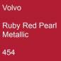 Preview: Volvo, Ruby Red Pearl Metallic, 454.